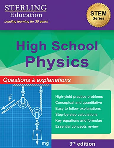 High School Physics: Questions & Explanations for High School Physics (High School STEM & Social Sciences)
