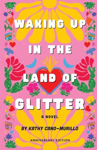 Waking Up in the Land of Glitter: A Crafty Chica Novel (Anniversary Edition)
