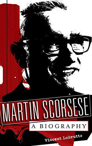 Martin Scorsese: A Biography by LoBrutto, Vincent Anthony (2007) Gebundene Ausgabe