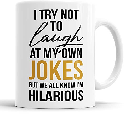 Faithful Prints I Try Not to Laugh at My Own Jokes But We All Know I'm Hilarious Mug Sarcasm Sacrastic Funny, Humour, Joke, Leaving Present, Friend Gift Cup Birthday Christmas, Ceramic Mugs