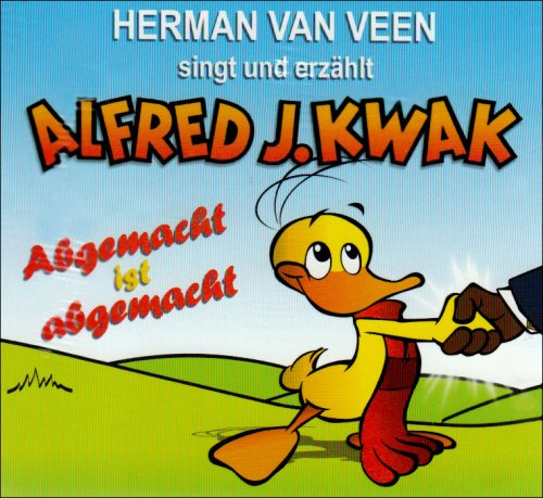 Alfred J. Kwak - Abgemacht ist Abgemacht, 1 Audio-CD: Herman van Veen singt und erzählt