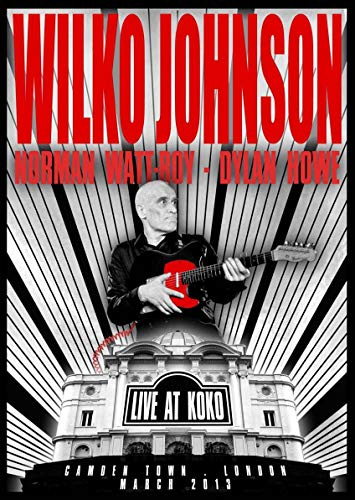 Wilko Johnson - Live At Koko