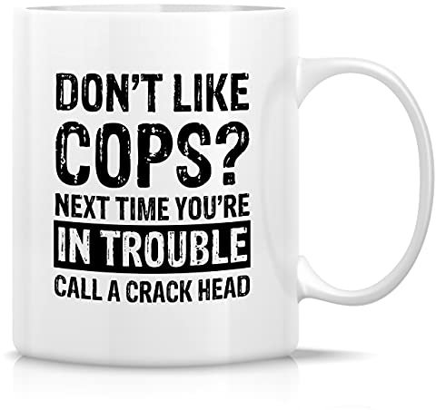 Retreez Lustige Tasse – Keramik-Kaffeetasse mit Aufschrift Don't Like Cops Law Enforcement Police Officer, 325 ml, lustig, sarkastisch, motivierend, inspirierend, Dankeschön, Geburtstagsgeschenk für