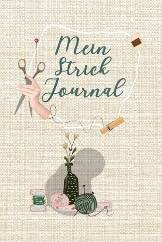 Das ultimative Strickjournal: Strick-Notizbuch, um den Überblick über deine Projekte