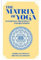 [(The Matrix of Yoga: Teachings, Principles and Questions)] [Author: PhD Georg Feuerstein] published on (October, 2013)