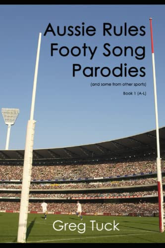 Aussie Rules Footy Song Parodies Book 1 (A-L) (Aussie Rules Football Songs, Band 1)