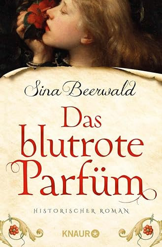 Das blutrote Parfüm: Historischer Roman