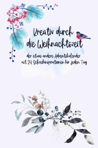 Kreativ durch die Weihnachtszeit: der etwas andere Adventskalender mit 24 Schreibinspirationen.