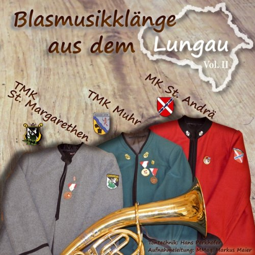 Blasmusikklänge aus dem Lungau; Vol.2; Blasmusik aus Salzburg; TMK St. Margarethen; TMK St. Andrä; TMK Muhr