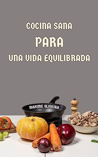 Cocina Sana para una Vida Equilibrada
