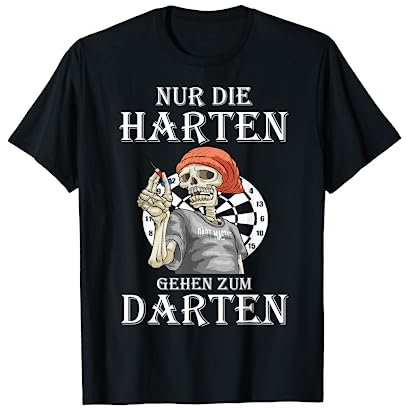 Nur die Harten gehen zum Darten - Dartspieler Dartspruch T-Shirt