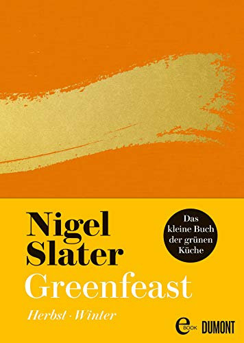 Greenfeast: Herbst / Winter (Das kleine Buch der grünen Küche 2)