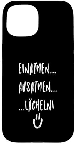 Hülle für iPhone 15 Antistress Anti Stress Büro lustig Einatmen Ausatmen Lächeln