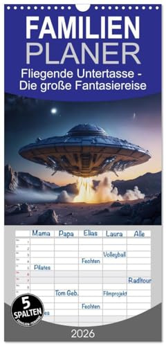 Familienplaner 2026 - Fliegende Untertasse - Die große Fantasiereise mit 5 Spalten (Wandkalender, 21 cm x 45 cm), CALVENDO: Eine außergewöhnliche ... fliegenden Untertasse (CALVENDO Technologie)