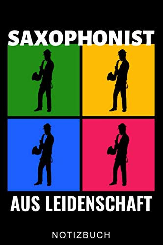 SAXOPHONIST AUS LEIDENSCHAFT NOTIZBUCH: A5 52 WOCHEN KALENDER für Saxophonisten | Saxophon Buch | Hobby | Saxophonbuch für Anfänger Erwachsene Kinder | Musikbuch | Zubehör | Saxophonspieler