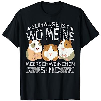 Zuhause ist wo meine Meerschweinchen sind Guinea Pig T-Shirt