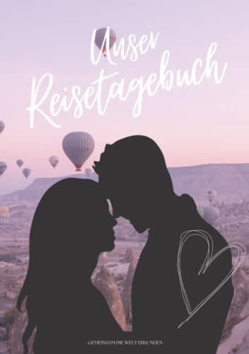 UNSER REISETAGEBUCH - Gemeinsam die Welt erkunden: Reisetagebuch für Paare zum Ausfüllen | Reisejournal zum Selberschreiben | Mit Platz zum Einkleben ... Din A5 | Cover 1 Heißluftballon lila