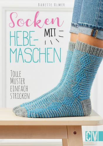 Socken mit Hebemaschen: Tolle Muster einfach stricken