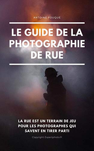 Le guide de la photographie de rue