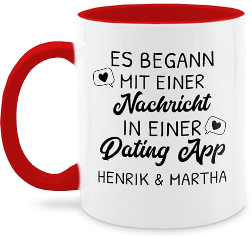 Tasse Tassen 325ml - Partnertasse Partnerin - Es begann mit einer Nachricht in einer Dating App - 325 ml - Rot - partnergeschenke partnertassen partner alles glühweintassen valentinsgeschenke mann