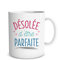 STC Tasse mug Désolée d'être Parfaite !