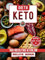 DIETA KETO: Elige Nutrirte con el Manual de la Dieta Cetogénica, con 200 Recetas a Color y un Plan Nutricional que te Ayudarán a Acelerar tu Metabolismo y a Quemar Grasa Comiendo Saludable