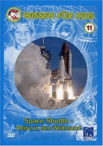 Wissen für Kids 11 - Space Shuttle: Reise in den Weltraum