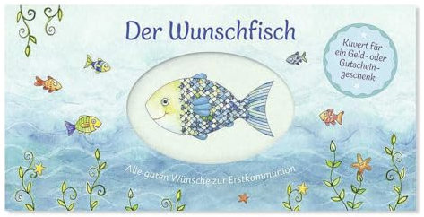 Der Wunschfisch. Alle guten Wünsche zur Erstkommunion - Kuvert für ein Gutschein- und Geldgeschenk: Karte zur Kommunion (Der Wunschfisch - Zur Erstkommunion)