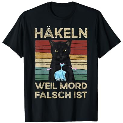 Häkeln Weil Mord Falsch ist T-Shirt
