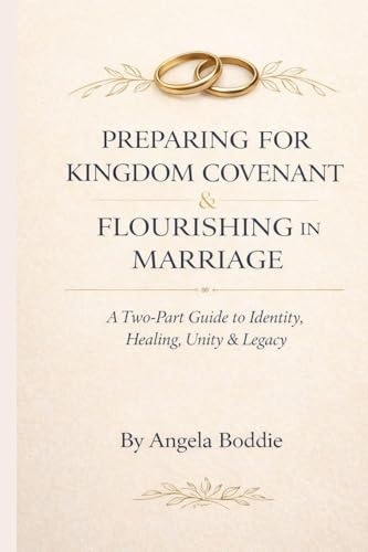 Preparing for Kingdom Covenant & Flourishing in Marriage