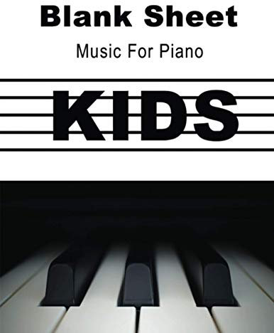 Blank Sheet Music For Piano kids: Music Notebook Kids: Wide Staff, perfect size for learning (8.5x11) / 3 Staves Per Page / 100 pages
