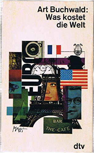 Art Buchwald: Was kostet die Welt