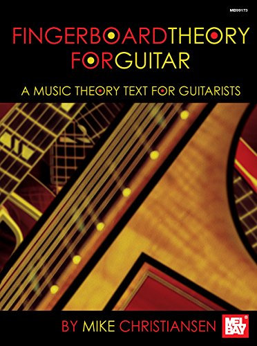 Fingerboard Theory for Guitar: A Music Theory Text for Guitarists (English Edition)