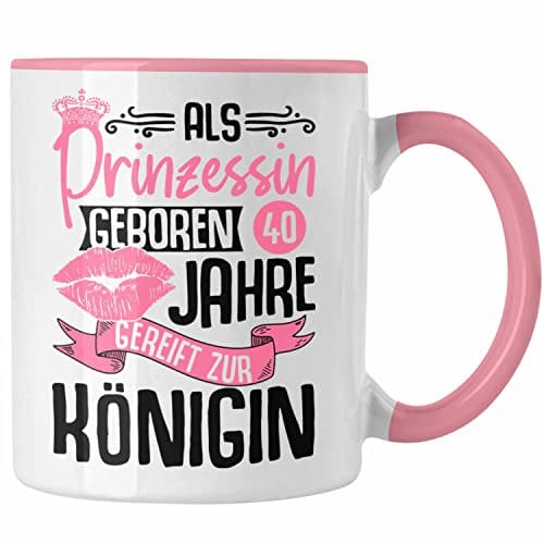 Trendation - 40. Geburtstag Tasse Geschenk Frauen Lustiger Spruch Als Prinzessin Geboren Gereift zur Königin Mutter (Rosa)