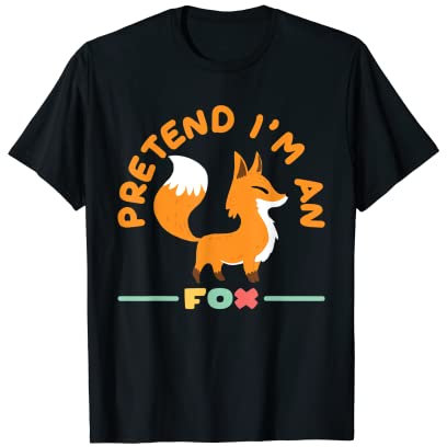 Pretend I´m An Fox I Rotfuchs Fuchs Fuchsschwanz Tiere T-Shirt