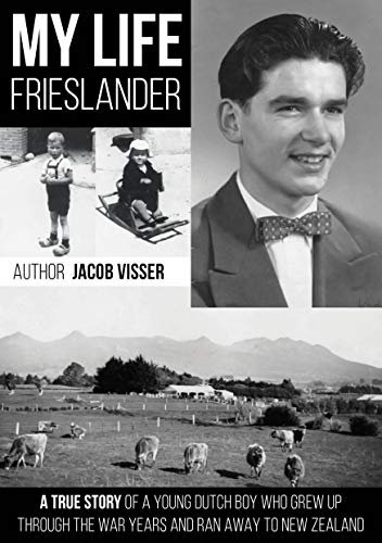My Life: Frieslander (My Life : John Jacob Visser Book 1) (English Edition)