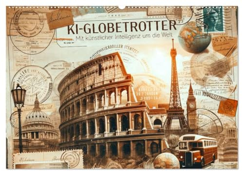 KI-Globetrotter: Mit künstlicher Intelligenz um die Welt (Wandkalender 2026 DIN A2 quer), CALVENDO Monatskalender: Reisekunst durch KI. (CALVENDO Orte)
