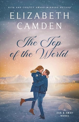 The Top of the World: A Heartfelt Second-Chance Contemporary Romance (Far & Away, Band 2)
