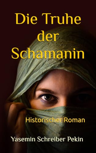Die Truhe der Schamanin (Die Hexe, der Mönch und der Spion, Band 1)