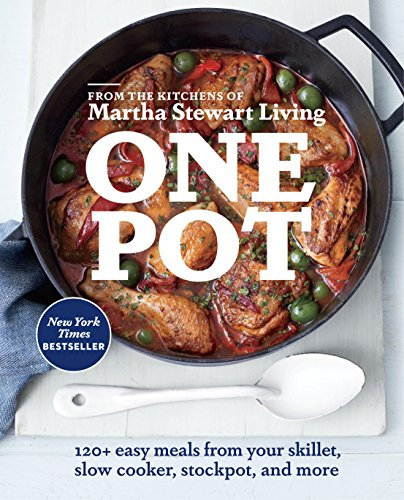 One Pot: 120+ Easy Meals from Your Skillet, Slow Cooker, Stockpot, and More: A Cookbook (English Edition)
