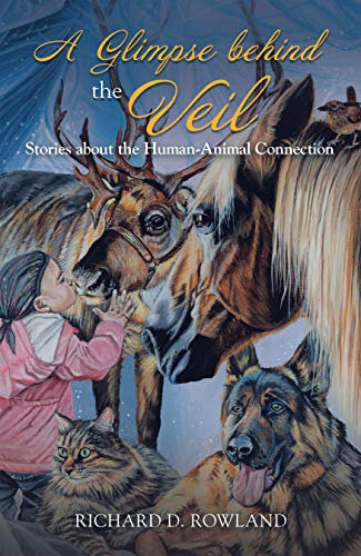 A Glimpse Behind the Veil: Stories About the Human-Animal Connection (English Edition)