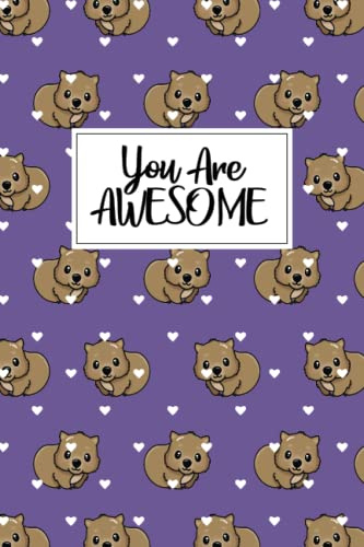 Wombat Journal - Wombat Gifts: You are Awesome - fun gift for a wombat lover, wombat themed gift, wombat gift for women, kids, teens, boys, wombat birthday gifts