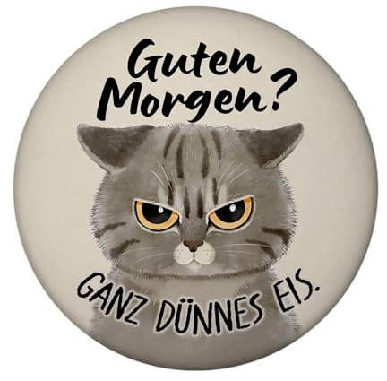 Morgenmuffel Katze Magnet mit Flaschenöffner rund mit Spruch Guten Morgen - Ganz dünnes EIS Ideal für Kaffee-liebende Kollegen im Büro Witziger sarkastischer Magnet mit