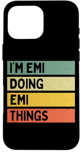 iPhone 16 Pro Max I'm Emi Doing Emi Things Funny Personalized Quote Case