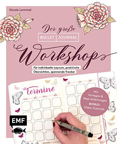 Bullet Journal – Der große Workshop vom YouTube-Star Ladies Lounge: Bewusster leben, kreative Auszeiten planen, Träume verwirklichen und Ziele erreichen: ... spannende Tracker und vieles mehr