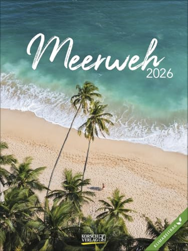 Meerweh - Wochenkalender 2026 - Korsch-Verlag - mit wunderschönen Aufnahmen zum Thema Meer und Strand - 24 cm x 32 cm
