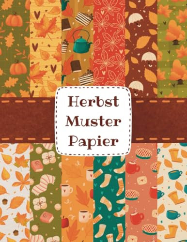Herbst Muster Papier: Dekoratives Bastelpapier ideal für Scrapbooking, DIY Karten, Collagen, Art Journals, Tagebuch Deko, Origami und Bastelprojekte