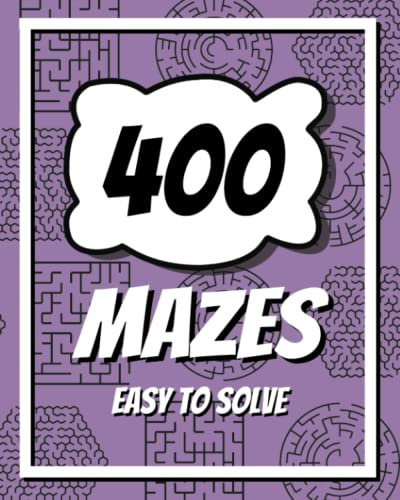 400 Mazes easy to solve: Super simple maze puzzle book to relax. Perfect for kids, adults or seniors.