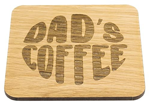 Dad Engraved Oak Veneer Coaster. Fun, Present for Daddy, Mat for Dads Mug or Glass, Birthday Present for Dad. (Dad's Coffee)