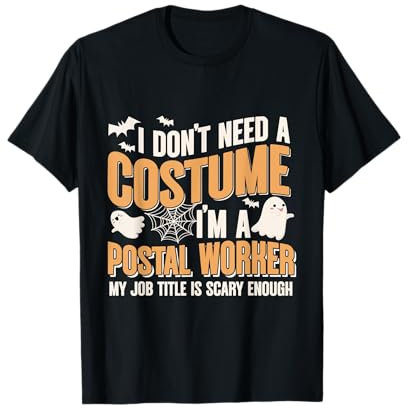 I Don't Need A Costume I'm a Postal Worker Lustiges Halloween T-Shirt